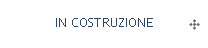 IN COSTRUZIONE